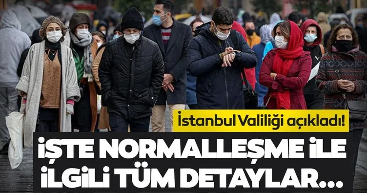 İstanbul Valiliği’nden son dakika normalleşme açıklaması! İşte tüm detaylar...
