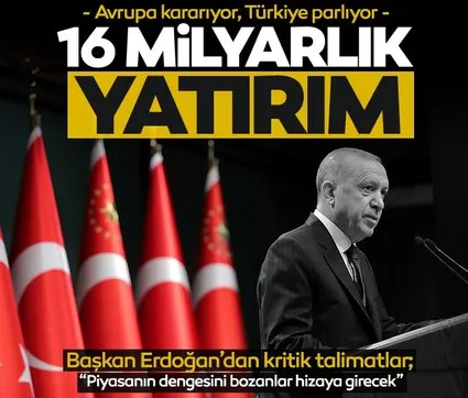 Son dakika | Avrupa kararırken Başkan Erdoğan’dan Türkiye’yi parlatacak talimatlar!