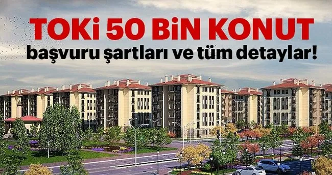 Toki Konutlari Basvuru Sartlari Nelerdir 2019 Toki 50 Bin Konut Basvuru Tarihleri Ve Alt Orta Ve Ust Gelir Basvurulari Basladi Mi Son Dakika Haberler