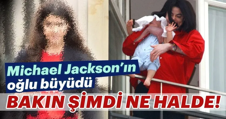 İşte Michael Jackson’ın oğlu...