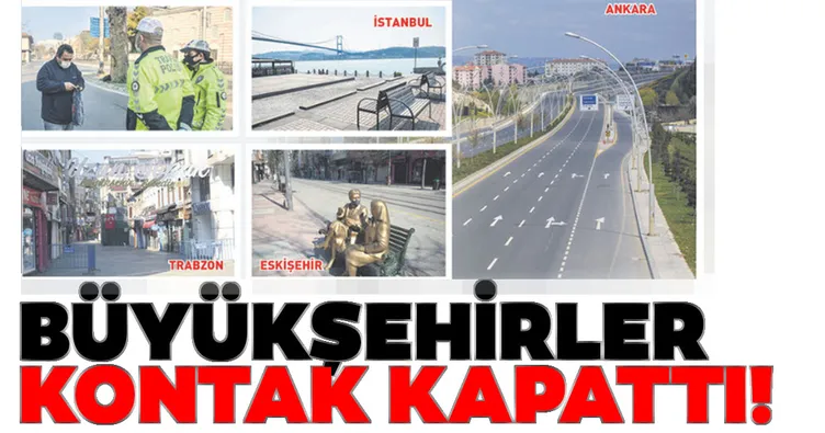 Büyükşehirler kontak kapattı
