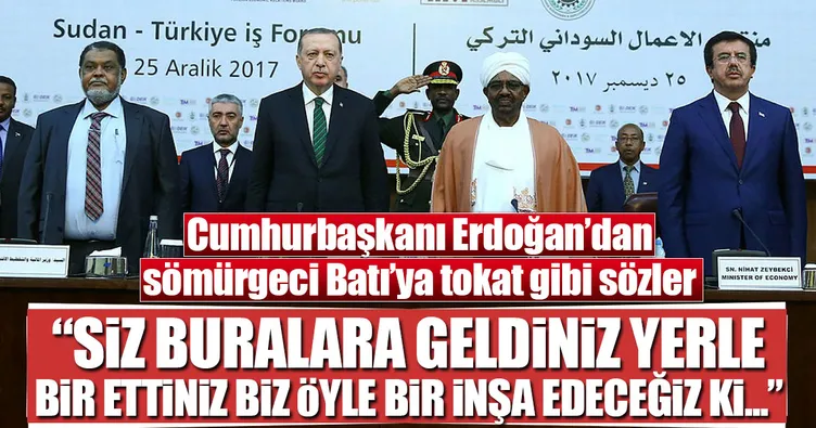 Cumhurbaşkanı Erdoğan’dan sömürgeci Batı’ya tokat gibi sözler