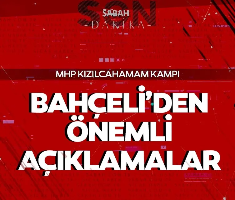 MHP Lideri Devlet Bahçeli Kızılcahamam Kampı’nda açıklamalarda bulunuyor