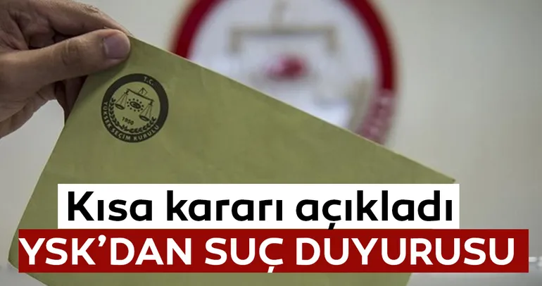 YSK, kısa kararı açıkladı