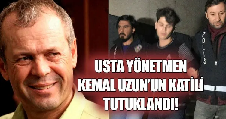 Yönetmen Mustafa Kemal Uzun’un katili tutuklandı!