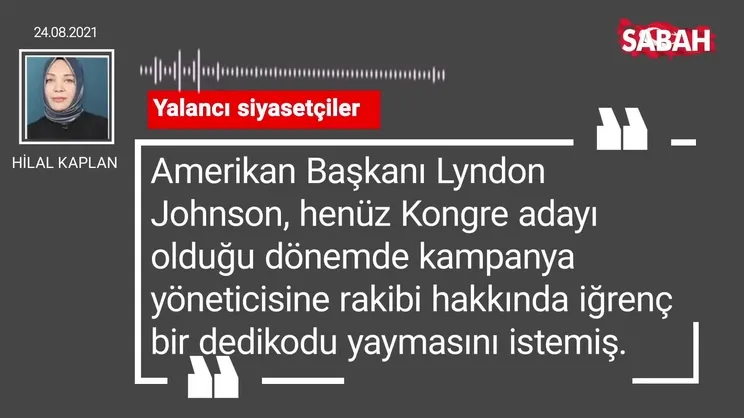 Hilal Kaplan | Yalancı siyasetçiler
