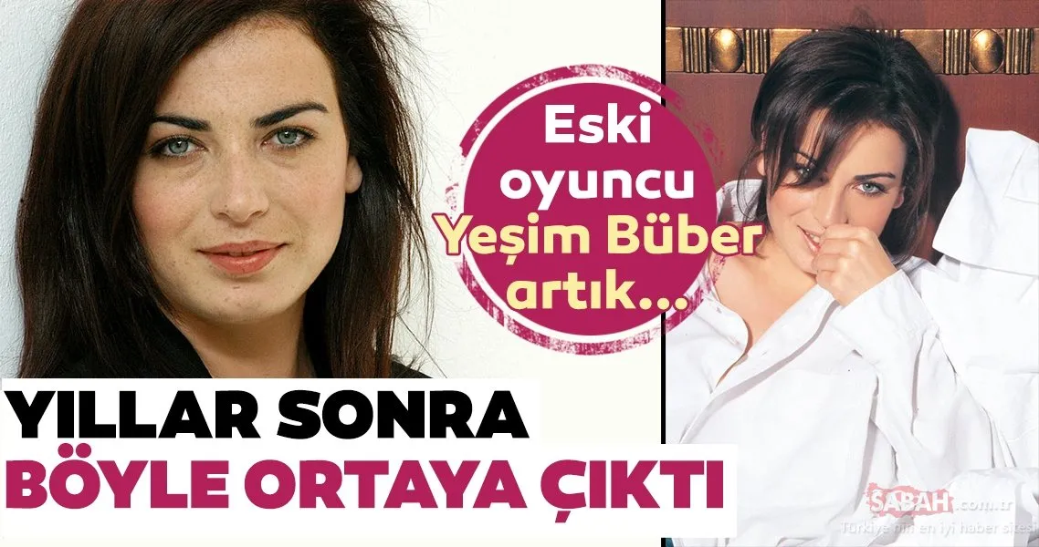 Yeşim Büber yıllar sonra ortaya çıktı! Yeşim Büber son haliyle şaşırttı