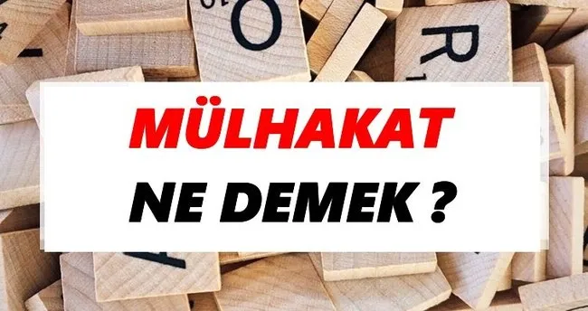 Mülhakat Ne Demek? TDK’ya Göre Mülhakat Sözlük Anlamı Nedir?