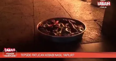 Tepside patlıcan kebabı nasıl yapılır?