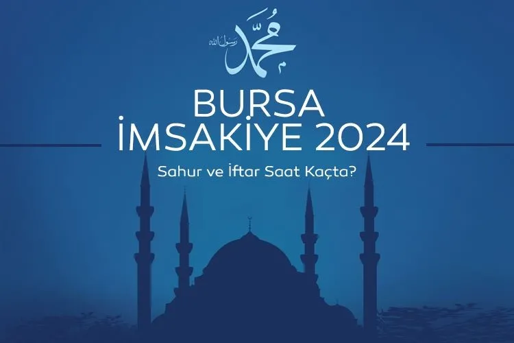 BURSA İFTAR VAKTİ SAAT KAÇTA? 2024 İmsakiye ile 12 Mart Bursa iftar