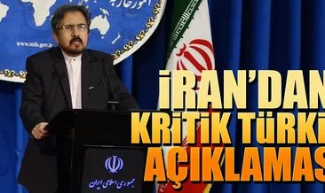 İran’dan kritik Türkiye açıklaması