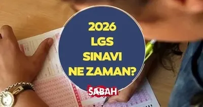 MEB 2026 LGS TAKVİMİ | LGS ne zaman, tarihi değişti mi, hangi gün yapılacak?