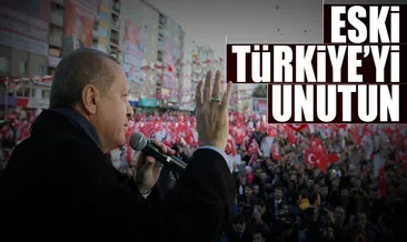 Eski Türkiye’yi unutun