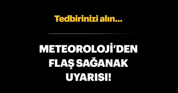 Son dakika: Ankara ve İstanbul için sağanak uyarısı
