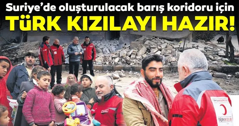 Türk Kızılayı Suriye’de barış koridoru için hazır