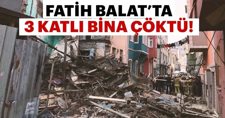 Son dakika: Fatih Balat’ta 4 katlı binada çökme! Olay yeri çembere alındı