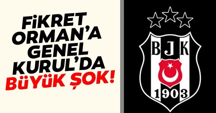 Beşiktaş’ta son dakika gelişmesi: Fikret Orman yönetimi Genel Kurul’da ibra edilmedi!