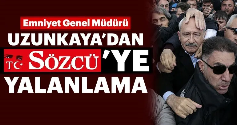 Son dakika haberi: Emniyet’ten Sözcü Gazetesi’ne yalanlama! Kılıçdaroğlu’na saldırı...