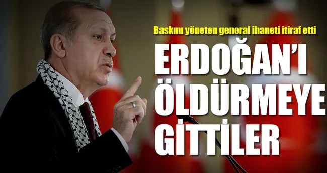 Erdoğan’ı öldürmeye gittiler