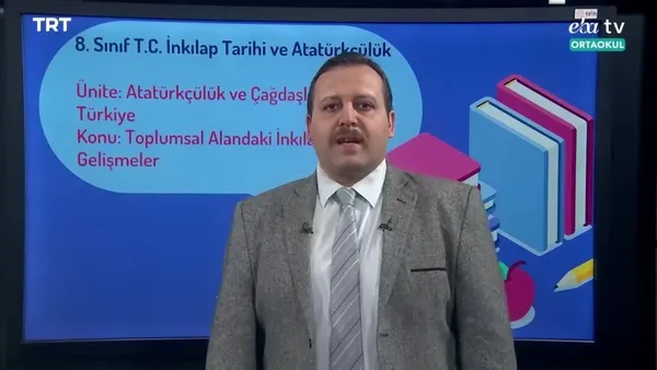 EBA TV - 8.Sınıf İnkilap Tarihi Ve Atatürkçülük Konu, Toplumsal
