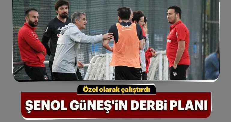 İşte Şenol Güneş’in Galatasaray - Beşiktaş derbisi planı!