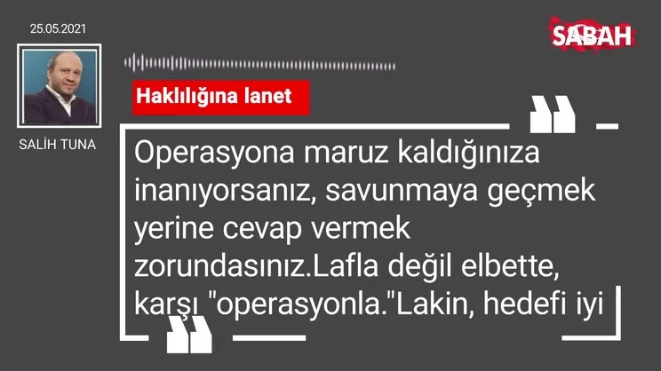 Salih Tuna | Haklılığına lanet