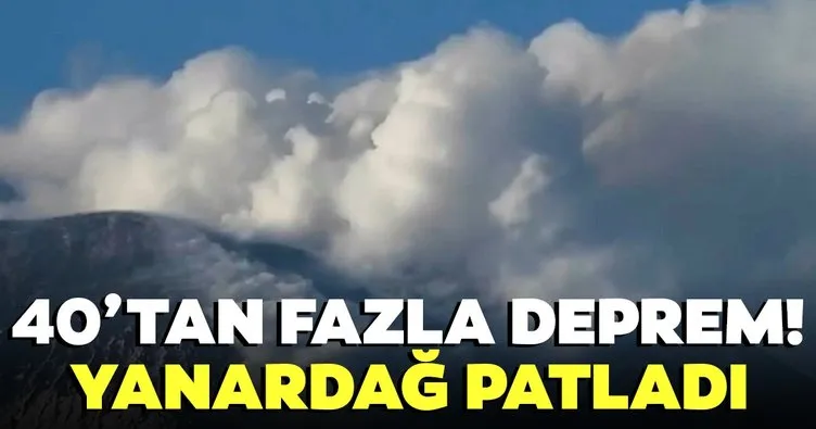 Son dakika: Etna Yanardağı patladı! 40’tan fazla deprem...