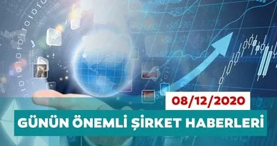 Borsa Istanbul Da Gunun One Cikan Sirket Haberleri Ve Tavsiyeleri 08 12 2020 Haberler Haberleri