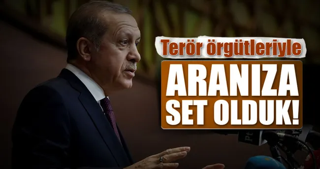 Terör örgütleriyle aranıza set olduk