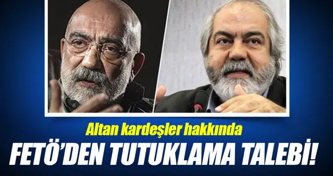 Altan kardeşler’e FETÖ’den tutuklama istemi