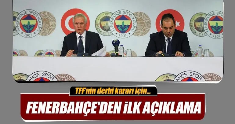 TFF’nin derbi kararı için Fenerbahçe’den ilk açıklama
