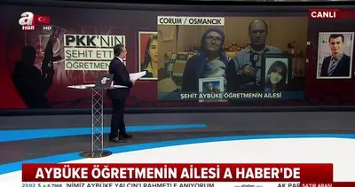 Şehit Aybüke öğretmenin babası A Haber’de isminin hikayesini anlattı, Türkiye’yi duygulandırdı | Video