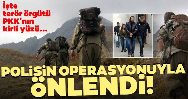 Son dakika haberleri: İşte terör örgütü PKK’nın kirli yüzü: Polisin operasyonuyla önlendi