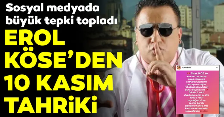 Erol Köse’den 10 Kasım tahriki!