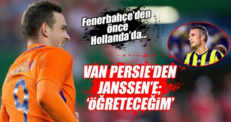 Janssen’in idolü, Van Persie çıktı!