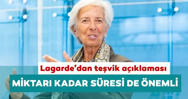 ECB Başkanı Lagarde: Teşviklerin miktarı kadar süresi de önemli