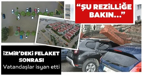 Son Dakika Haber Izmir Deki Sel Felaketinin Ardindan Vatandaslar Isyan Etti Su Rezillige Bakin Galeri Turkiye