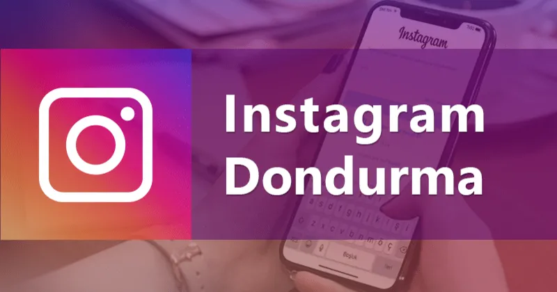 instagram hesap dondurma