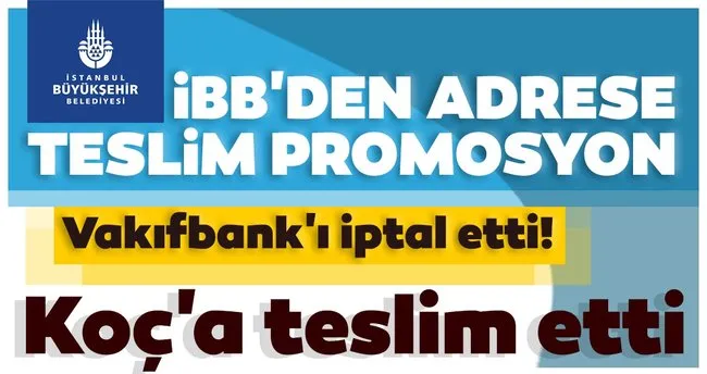 Son Dakika Ibb Den Adrese Teslim Promosyon Vakifbank I Iptal Etti Koc A Teslim Etti Son Dakika Haberler