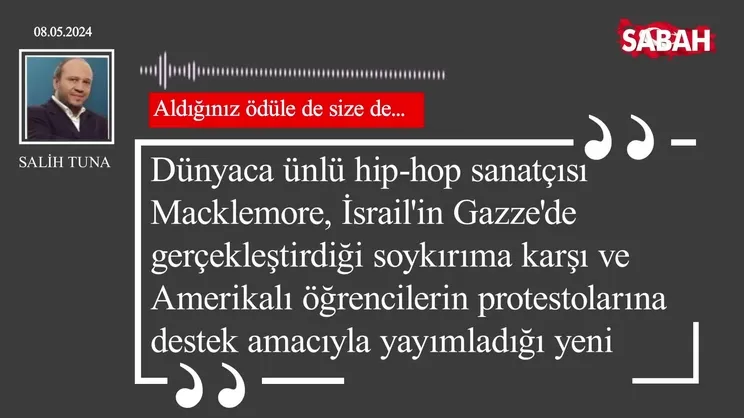 Salih Tuna | Aldığınız ödüle de size de...