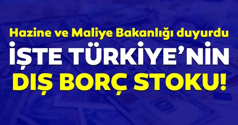 turkiye nin dis borc stoku aciklandi