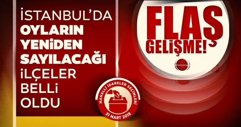 Son dakika: İki ilçede flaş gelişme! Silivri ve Kartal’da bütün oylar yeniden sayılacak!