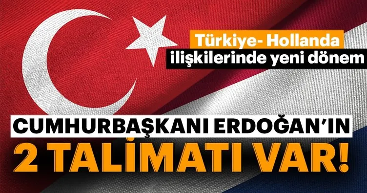 Türkiye-Hollanda ilişkilerinde yeni dönem! Cumhurbaşkanı Erdoğan’ın 2 talimatı var