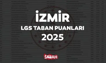 İZMİR LİSE TABAN PUANLARI 2025 | MEB ile İzmir’de Fen, Anadolu ve İmam Hatip Lisesi LGS taban puanları, yüzdelik dilimleri ve kontenjanları