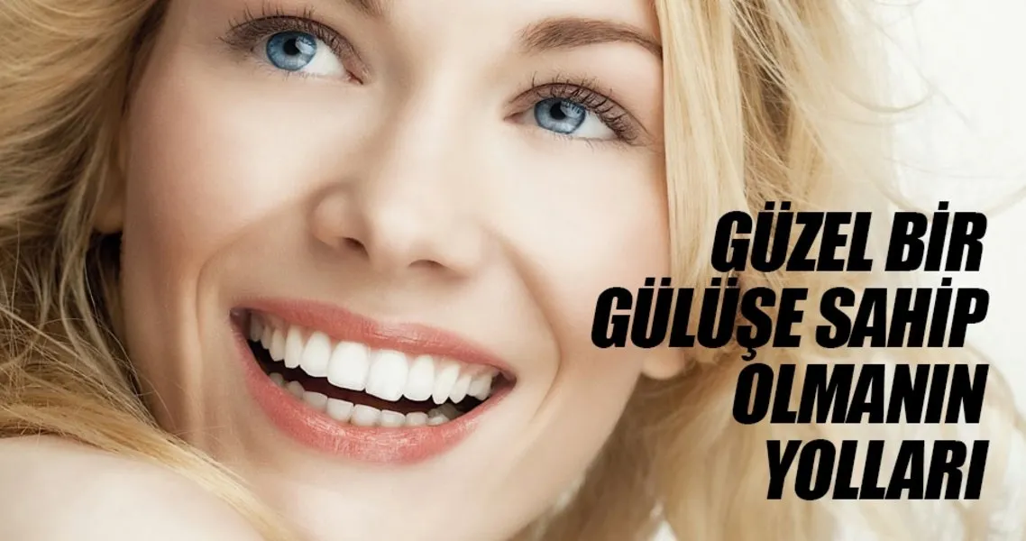 Guzel Bir Guluse Sahip Olmanin Yollari Dis Hekimi Ilker Erdogan