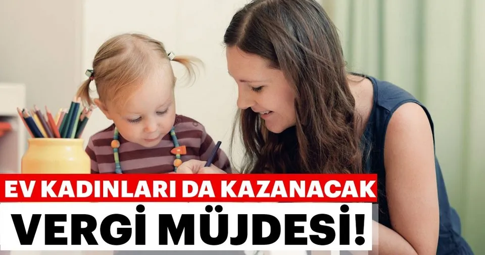 Ev kadınları da kazanacak! Vergi müjdesi&hellip; Haberler Haberleri