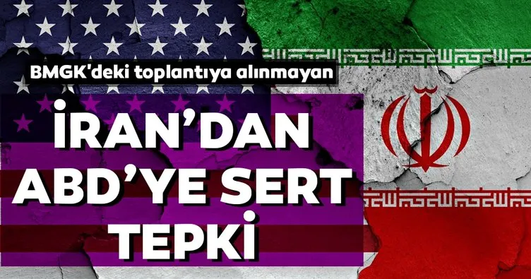 Son dakika: BMGK’deki toplantıya alınmayan İran’dan ABD’ye tepki
