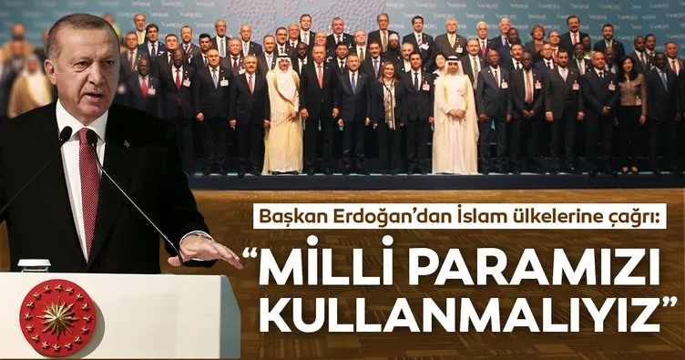 Başkan Erdoğan’dan çağrı: Milli paramızı kullanmalıyız