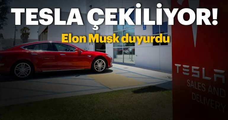 Elon Musk açıkladı! Tesla çekiliyor