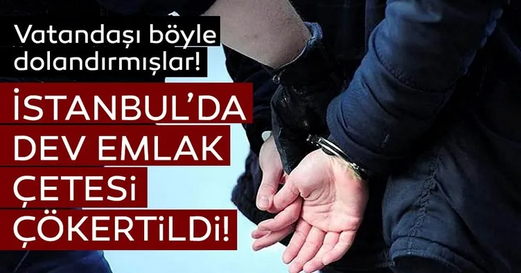 Son dakika: İstanbul’da büyük emlak dolandırıcılığı operasyonu: 30 gözaltı